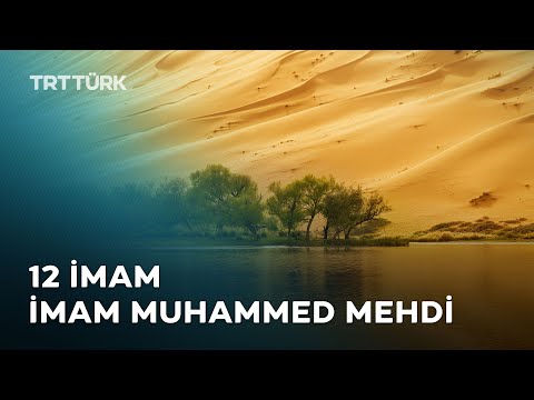 12 İmam | İmam Muhammed Mehdi