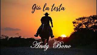 Andy Bono - GIU' LA TESTA