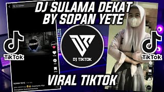 DJ SULAMA DEKAT BY SOPAN YETE