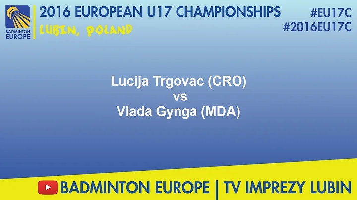 #2016EU17C Lubin - Lucija Trgovac (CRO) VS Vlada G...
