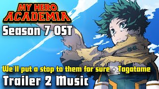 My Hero Academia Season 7 OST - We'll put a stop to them for sure + Tagatame (Trailer 2 Music)