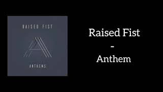 Video thumbnail of "Raised Fist - Anthem (Lyrics)"