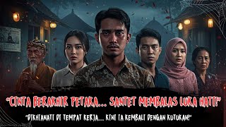 PERGI KARENA CINTA YANG DIKHIANATI, KEMBALI DENGAN DENDAM DAN SANTET MEMATIKAN!!