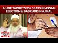 Assam Election | "Confident Of 25+ Seats In Assam Polls": AIUDF's Badruddin Ajmal