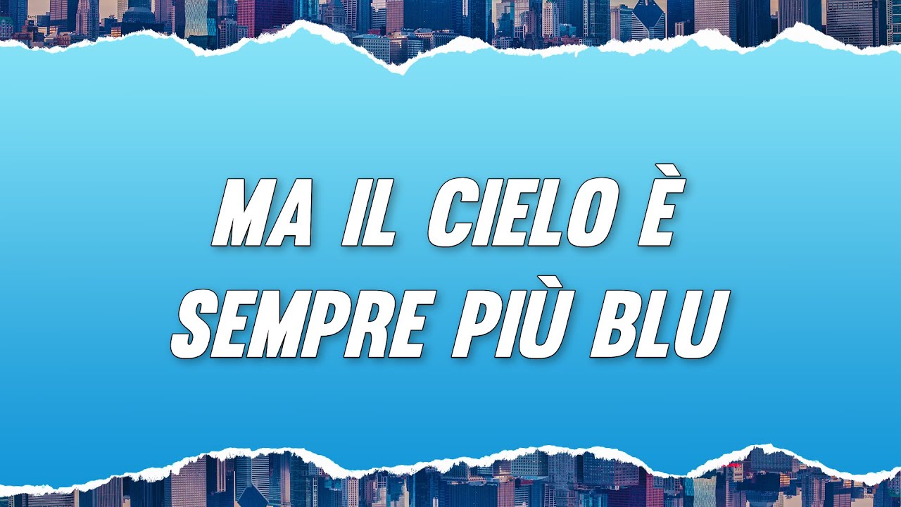 Il Cielo è Sempre Più Blu Testo
