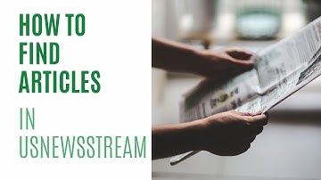 How to find articles in USNewsstream