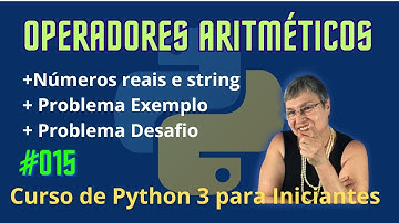 Aula 015 – 🚀 🥷 – Operadores Aritméticos com Exemplos Práticos | Curso de Python 3 para Iniciantes