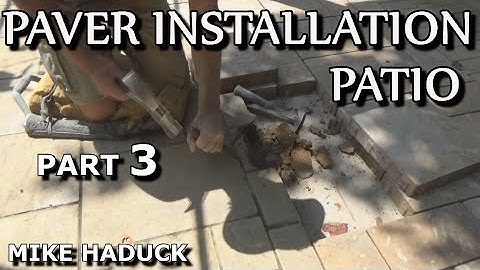 PAVER INSTALLATION ( part 3) Mike Haduck