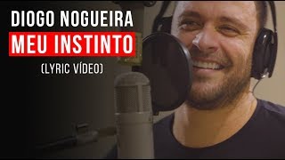 Video thumbnail of "Diogo Nogueira - Meu Instinto (Lyric Video)"