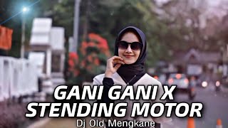 DJ GANI GANI X STENDING MOTOR SLOW BASS TERBARU 2022 - Dj Gombal Remix