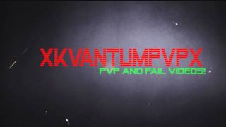 Intro Till xKvantumPvP