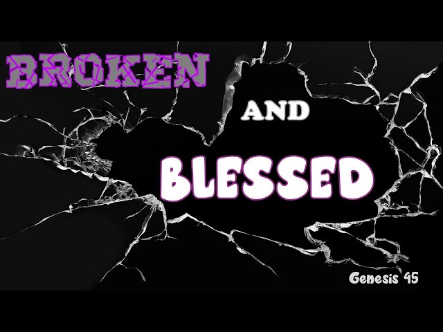 "Broken And Blessed " with Pastor Billy Bauer