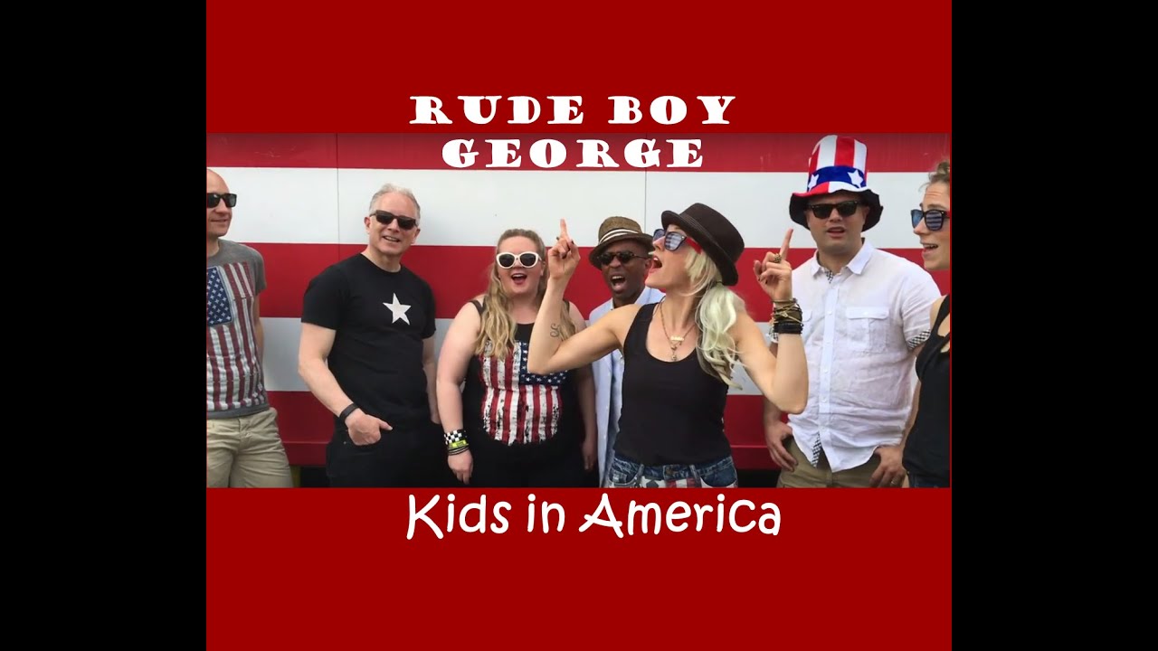 Rude Boy George - Kids in America (Official Music Video)