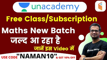 Unacademy Free Class / Subscription | Maths New Batch Coming Soon | Use Code "NAMAN10"