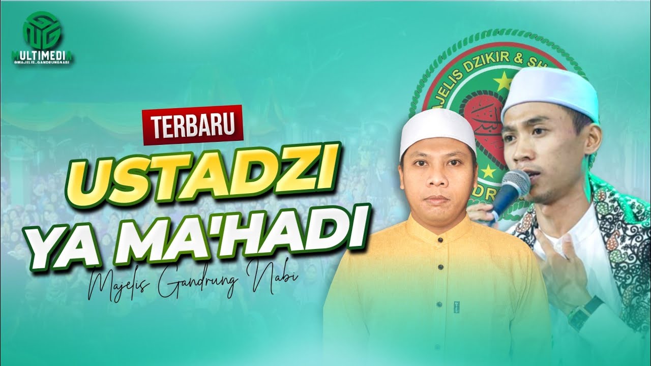 TERBARU ...!!! Ustadzi II Ya Ma'hadi II Majelis Dzikir & Sholawat Gandrung Nabi