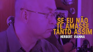 Herbert Vianna - Se Eu Não Te Amasse Tanto Assim | Zoombido com Paulinho Moska YouTube Videos