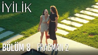 İyilik 8. Bölüm 2. Fragmanı