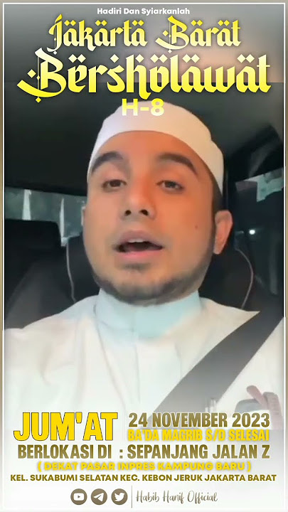 HB HANIF : UNDANGAN JAKARTA BARAT BERSHOLAWAT BERSAMA MAJELIS HABIB HANIF ALATTHAS