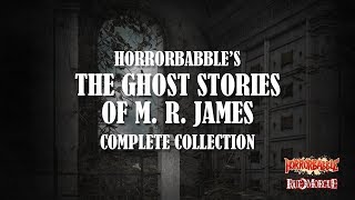 HorrorBabble's The Ghost Stories of M. R. James: A Collection