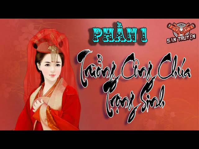 BÁCH HỢP｜TRƯỞNG CÔNG CHÚA TRỌNG SINH − PHẦN 1 class=