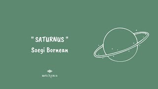 Saturnus - Soegi Bornean ( Unofficial Lyric Video )