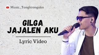 Jajalen Aku - Gilga Sahid ( Lyric Video )