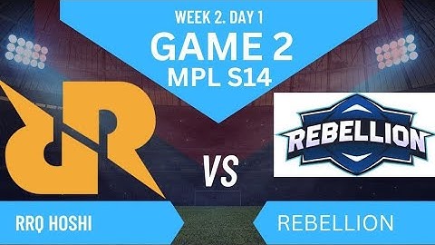 REBELLION ESPORTS vs RRQ HOSHI | Regular Season Week 2 Day 1 | Game 2 |