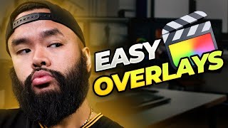 EASILY Add OVERLAYS in Final Cut Pro X