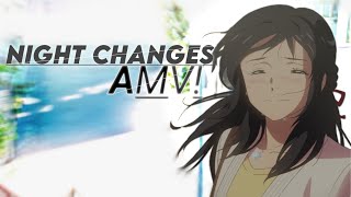 Night Changes - Anime -AMV