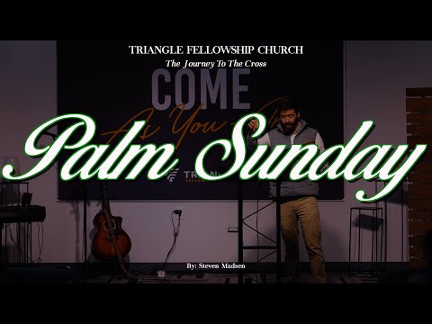 Palm Sunday - The Journey To The Cross