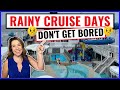 10 FUN Things to Do on a Rainy Day on a Cruise!