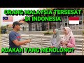 ORANG MALAYSIA TERSES4T DI INDONESIA LIHAT REAKSI MEREKA social experiment