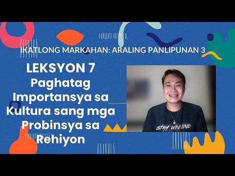 Leksyon 7 Paghatag Importansya sa Kultura sang Probinsya sa Rehiyon