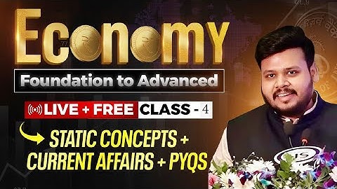 FREE ECONOMY FOUNDATION PROGRAM FOR UPSC 2026/27/28 | CLASS 4 BY SATYAM JAIN