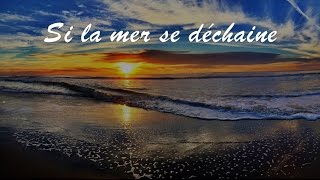 Si la mer se déchaine chords