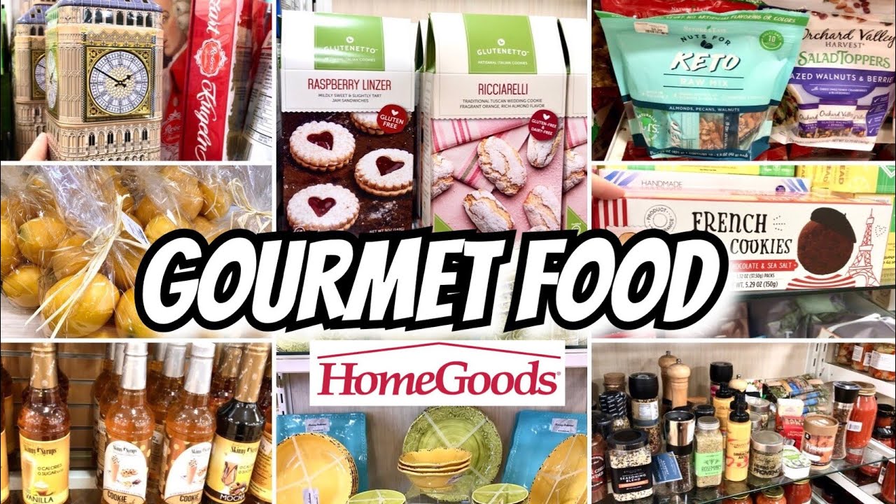 HOMEGOODS SHOP WITH ME GOURMET FOOD & KITCHEWARE NEW FINDS !!! 