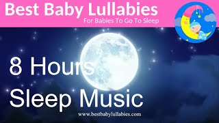 👶8 HOURS SOOTHING Lullaby for Babies To Go To Sleep from Best Baby Lullabies