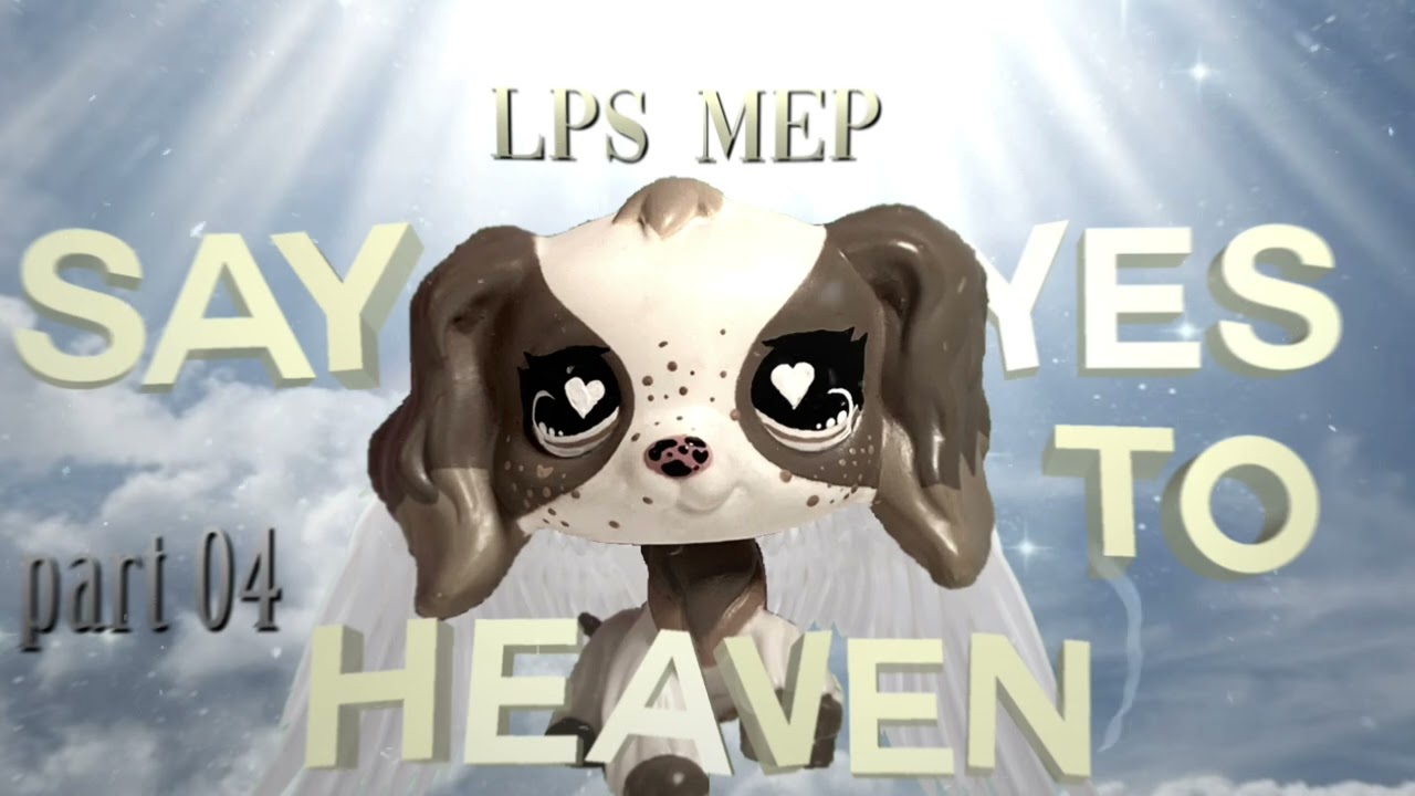 ✧ LPS MEP : Say Yes To Heaven | OPEN ✧