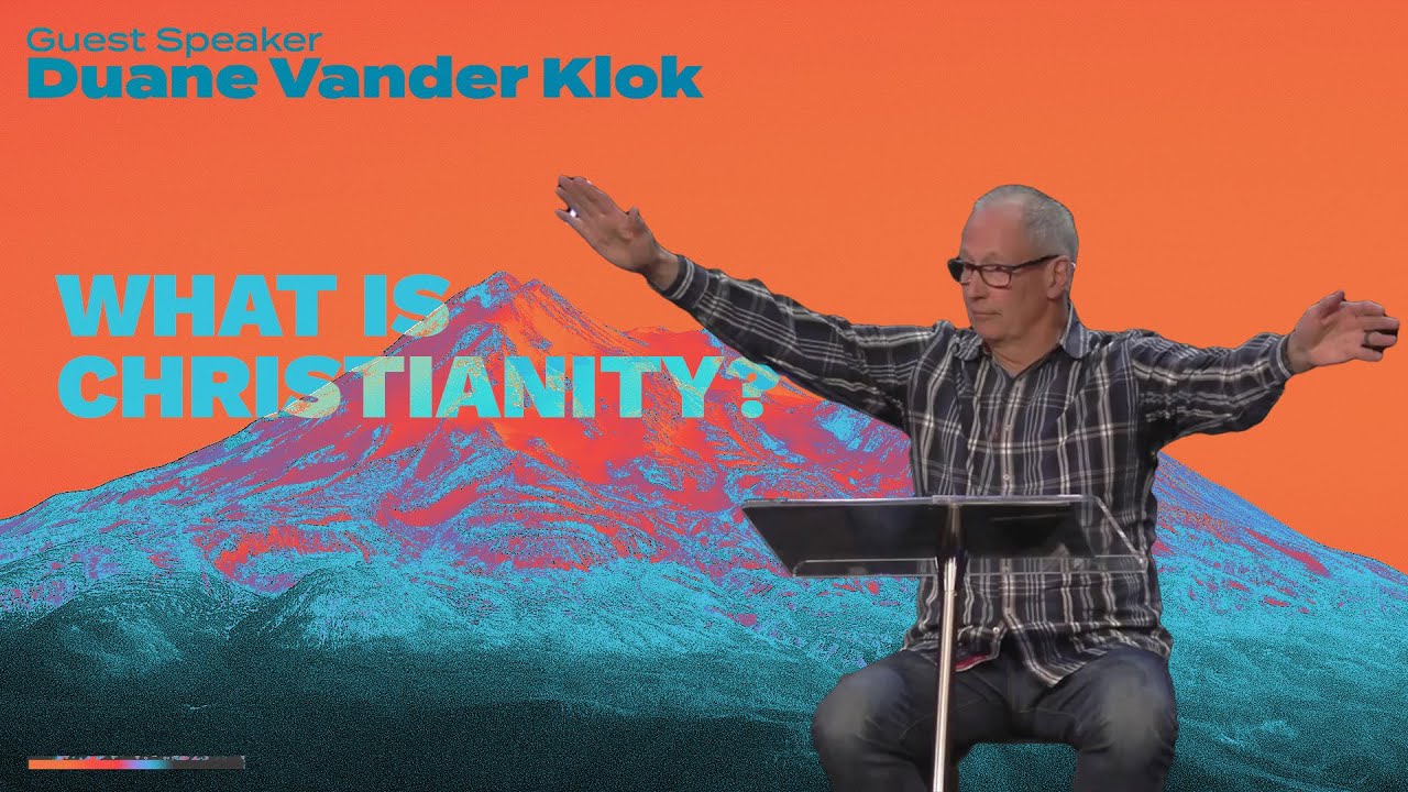What is Christianity? Guest Speaker Duane Vander Klok - YouTube