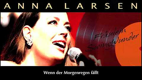 ANNA LARSEN  Wenn der Morgenregen fllt