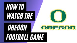 How To Watch the Oregon Football Game this Weekend screenshot 2