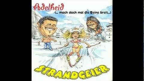 Adelheid (...mach doch mal die Beine breit) von Strandgeier
