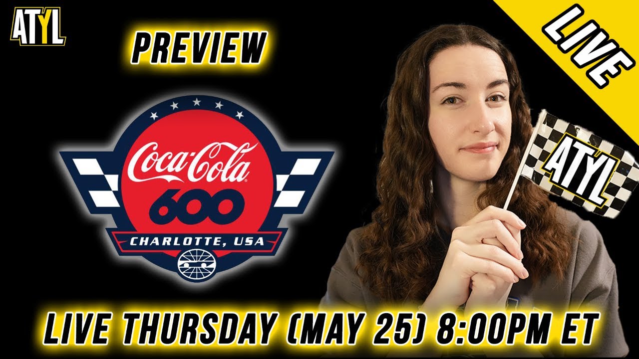 Lets Chat LIVE Coca-Cola 600 Preview / NASCAR Ranking + News