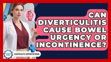Can Diverticulitis Cause Bowel Urgency Or Incontinence? - Diverticulitis Support Network