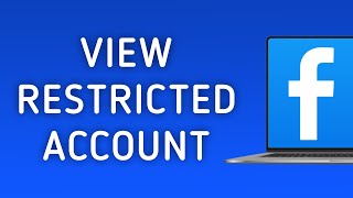 How to View Restricted Accounts in Facebook on PC