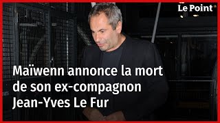 Maïwenn annonce la mort de son ex-mari Jean-Yves Le Fur