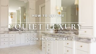 Let's Talk About Quiet Luxury: How to Incorporate Quiet Luxury into your Home Decor