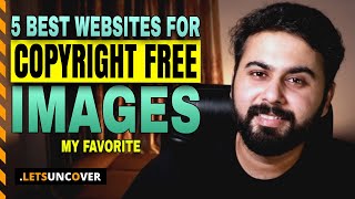 5 Best Website for Copyright Free Images, Best Royalty Free Images, Free Stock Images - Lets Uncover