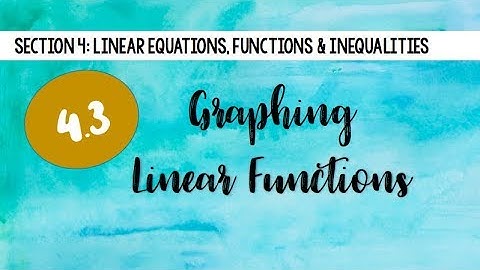 4.3 Graphing Linear Functions