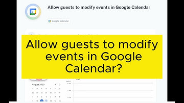 Allow guests to modify events in Google Calendar?